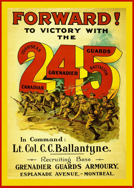 Canada WW I Poster, Forward! To Victory with the 245 Overseas Canadian Grenadier Guards Battalion, 1914, vintage war poster - The Map Chest