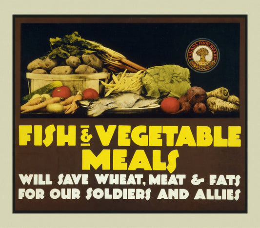 Fish and Vegetable meals will save wheat, meat & fats for our soldiers and allies, 1914 , on durable canvas, 50 x 70 cm, 20 x 25" approx. - The Map Chest