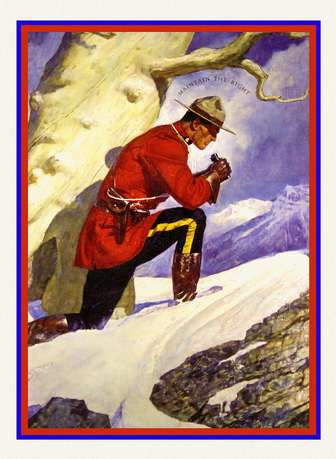 RCMP, Maintain The Right, Ver. III, poster on heavy cotton canvas, 50 x 70 cm, 20 x 25" approx. - The Map Chest