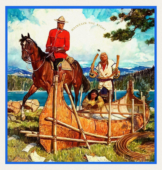 RCMP, Maintain The Right, Ver. VII, poster on heavy cotton canvas, 50 x 70 cm, 20 x 25" approx. - The Map Chest