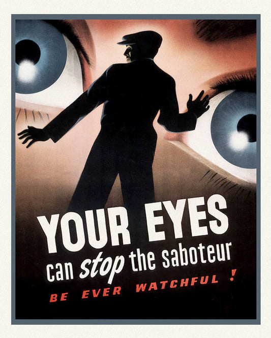 Your Eyes can Stop the Saboteur!, vintage war poster on durable cotton canvas, 50 x 70 cm, 20 x 25" approx. - The Map Chest