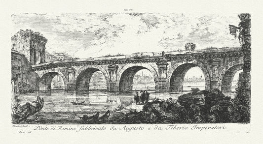 Roman Empire: Giovanni Battista Piranesi, Vedute di Roma, Ponte di Rimino fabbricato da Augusto e da Tiberio imperatore, 1748 - The Map Chest