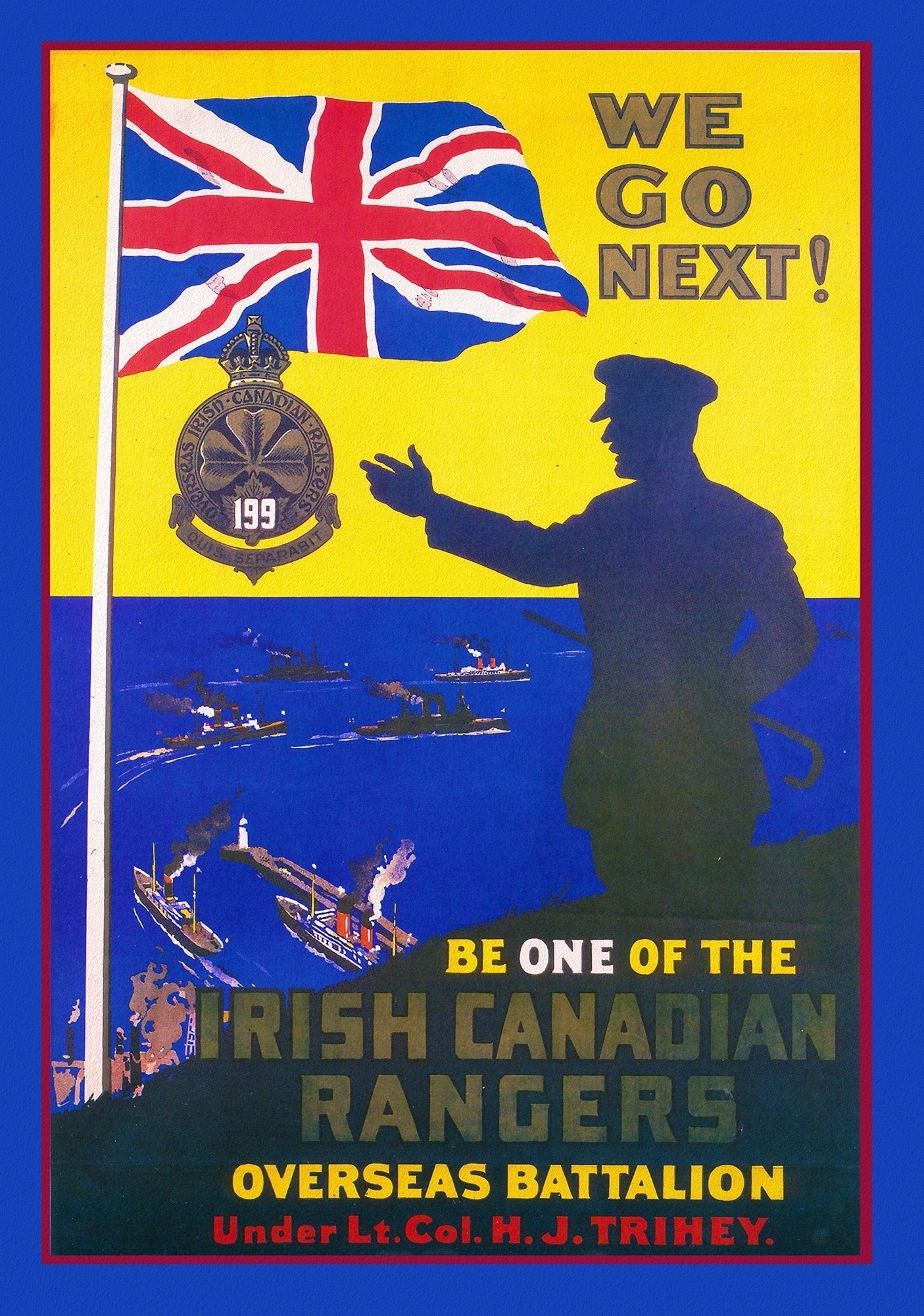 Canada WW I Poster, We Go Next ! Irish Canadian Rangers, 1915 - The Map Chest