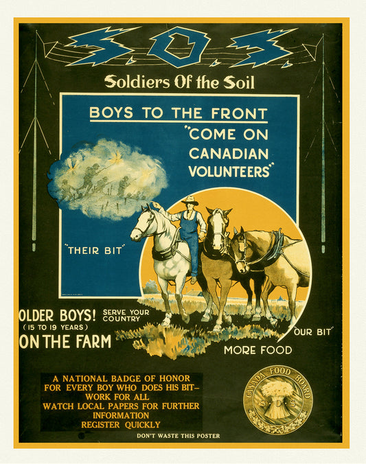 S.O.S. Soldiers of the Soil,  Boys to the Front, 1914, Canada War Poster, on heavy cotton canvas, 22x27" approx.