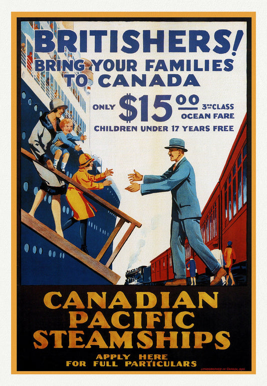 Canadian Pacific Steamships, Britishers! Bring Your Families to Canada, travel poster on heavy cotton canvas, 45 x 65 cm, 18 x 24" approx.